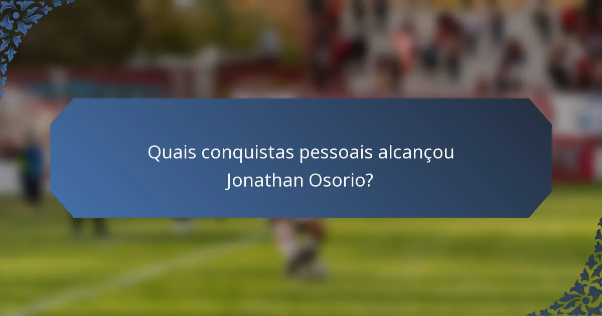 Quais conquistas pessoais alcançou Jonathan Osorio?